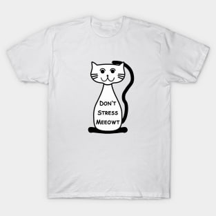 Don't Stress Meeowt T-Shirt